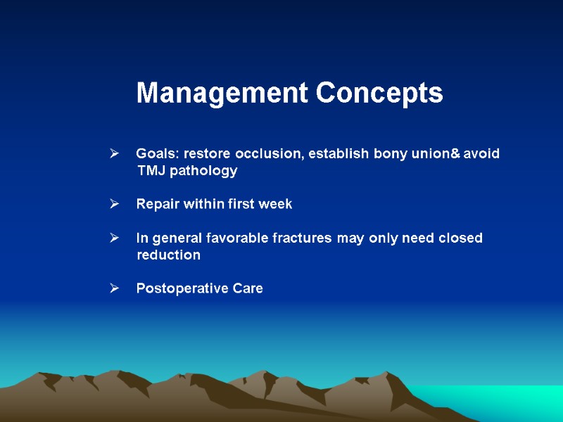 Management Concepts       Goals: restore occlusion, establish bony union&